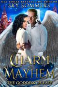 Charm & Mayhem: The Goddess of Fate (Goddesses #1) by Sky Sommers