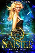 Sinister (Deadly Omen #3) by Jenica Saren