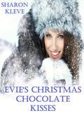 Evie's Christmas Chocolate Kisses by Sharon Kleve