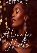 A Love for Noelle: (Love for the Holidays) Book 1 by Keitra Crooks