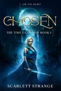 Chosen (The Time Guardian #1) by Scarlett Strange