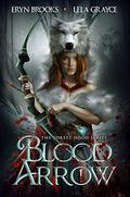Blood Arrow (The Forest Hood #1) by Eryn Brooks
