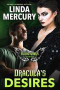 Dracula's Desires (Blood Wings #2) by Linda Mercury