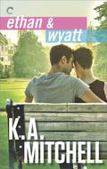 Ethan & Wyatt: Getting Him Back / Boyfriend Material / Relationship Status by K.A. Mitchell