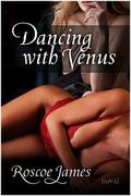Dancing with Venus by Roscoe James