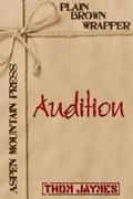 Audition (Plain Brown Wrapper #1) by Thom Jaymes