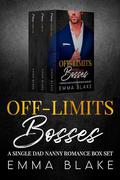 Off-Limits Bosses: A Single Dad Nanny Romance Box Set by Emma Blake