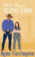 More Than a Helping Hand, Cowboys of Stargazer Springs #7 (Cowboys of Stargazer Springs Ranch Rom Com #7) by Remi Carrington