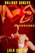 HOLIDAY HONEYS: An Anthology by Lola Swain