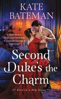Second Duke's the Charm (Her Majesty’s Rebels #1) by Kate Bateman