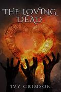 The Loving Dead by Ivy Crimson