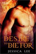 Desire to Die For by Jessica Lee