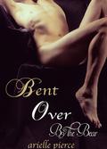 Bent Over By the Bear: Tale of a Twink by Arielle Pierce