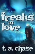 Freaks in Love by T.A. Chase