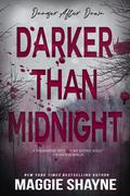 Darker Than Midnight (Danger After Dawn #3) by Maggie Shayne