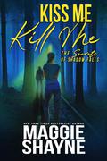 Kiss Me, Kill Me by Maggie Shayne