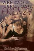Werewolf Breeding Frenzy (Bred With Pleasure #3) by Sabine Winters