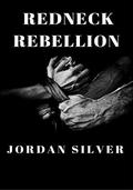 Redneck Rebellion (Redneck) by Jordan Silver