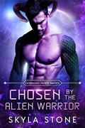 Chosen By The Alien Warrior (Ixionian Fated Mates #1) by Skyla Stone