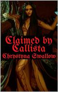 Claimed by Callista by C. Swallow