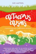Cretaceous Crushes by Kelex, Maz Maddox