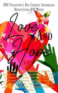 Love & Hope: A Benefit Anthology by H.M. Wolfe