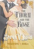 The Thorn and the Rose (Wicked Sons #4) by Emma V. Leech
