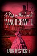 A Kiss in the Dark (Tanqueray #1) by Lark Westerly