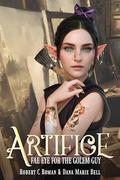 Fae Eye for the Golem Guy (Artifice #1) by Dana Marie Bell