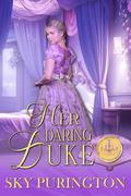 Her Daring Duke : A Second Time Brides Spin-off by Sky Purington