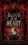 Blood of My Heart by K.P. Burchfield
