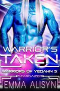 Warrior's Taken by Emma Aliysn, Sora Stargazer