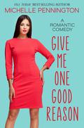 Give Me One Good Reason (Shaped By Love #4) by Michelle Pennington