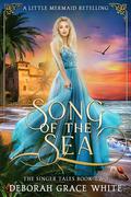 Song of the Sea (The Singer Tales #2) by Deborah Grace White