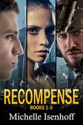 Recompense Books 1-3 by Michelle Isenhoff