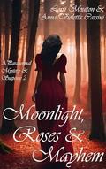 Moonlight, Roses & Mayhem (A Paranormal Mystery & Suspense #2) by Lorri Moulton