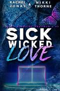 Sick Wicked Love: An Enemies-to-Lovers Hockey Romance by Rachel Jonas