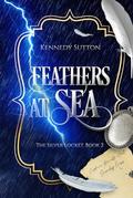 Feathers At Sea: The Silver Locket, Book 2 by Kennedy Sutton