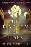 The Kingdom of Liars (The Legacy of the Mercenary Kings #1) by Nick Martell