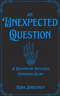 An Unexpected Question by Kara Jorgensen