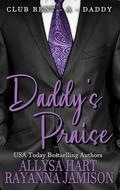 Daddy's Praise by Allysa Hart
