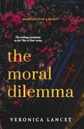 The Moral Dilemma by Veronica Lancet