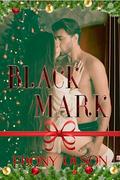 Black Mark X: A Black Mark Christmas Special by Ebony Olson