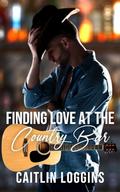 Finding Love at the Country Bar by Caitlin Loggins