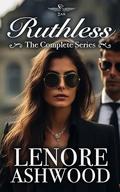 Ruthless: Complete Cavendish Billionaires Club Box Set by Lenore Ashwood