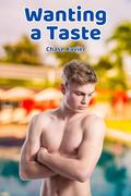 Wanting a Taste by Chase Xavier