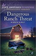 Dangerous Ranch Threat (Love Inspired Suspense #6) by Karen Kirst