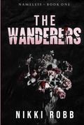 The Wanderers: Nameless - Book One by Nikki Robb