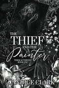 The Thief and the Painter by Candice Clark