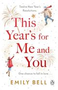This Year's For Me and You by Emily Bell
